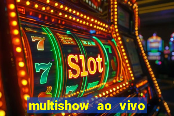 multishow ao vivo online gratis